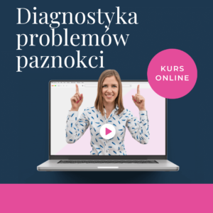 “Diagnostyka problemów paznokci”